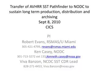 PI Robert Evans, RSMAS/U Miami 305-421-4799, revans@rsmas.miami Ken Casey, NODC