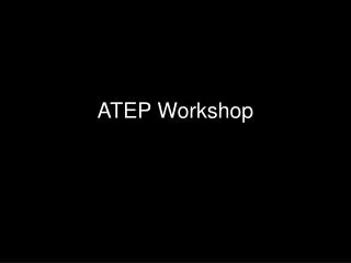ATEP Workshop