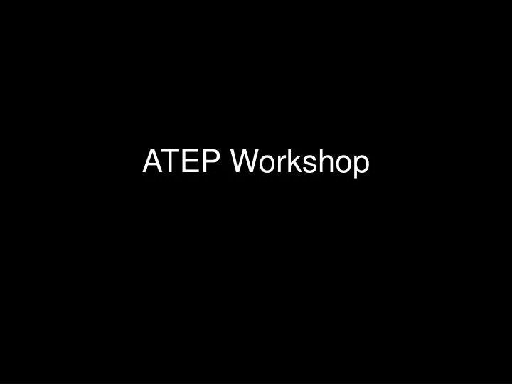 atep workshop