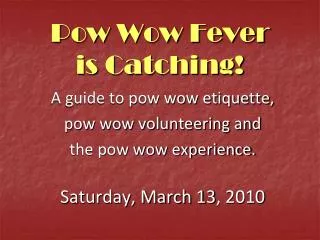 Pow Wow Fever is Catching!