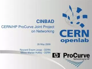 CINBAD CERN/HP ProCurve Joint Project on Networking