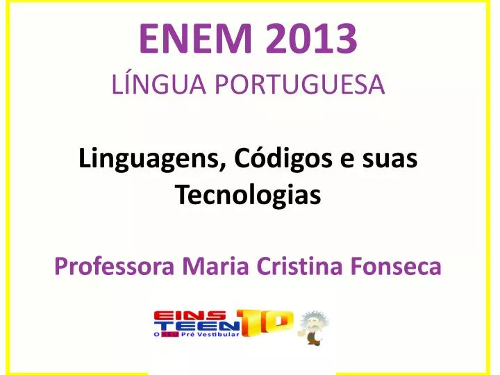 enem 2013 l ngua portuguesa linguagens c digos e suas tecnologias professora maria cristina fonseca