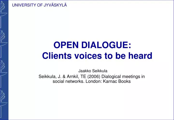 open dialogue clients voices to be heard