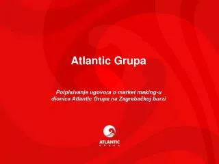 Atlantic Grupa Potpisivanje ugovora o market making-u dionica Atlantic Grupe na Zagrebačkoj burzi