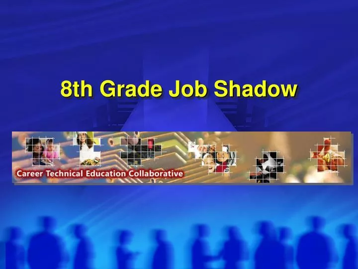 8th grade job shadow
