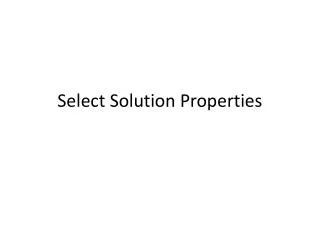 Select Solution Properties