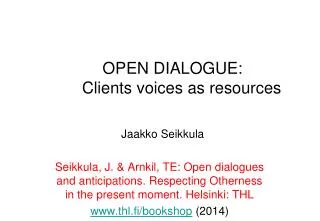 OPEN DIALOGUE: Clients voices as resources