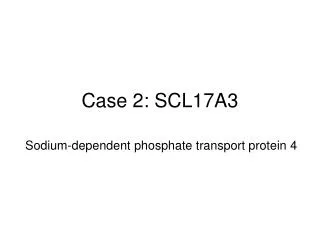 Case 2: SCL17A3