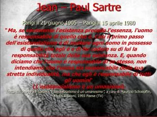 L’esistenzialismo di Sartre: I contenuti e la sua collocazione nella storia della filosofia