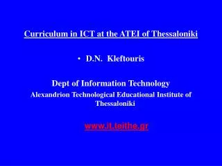 Curriculum in ICT at the ATEI of Thessaloniki D.N. Kleftouris Dept of Information Technology
