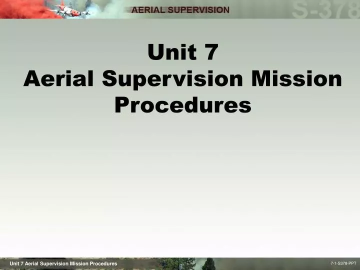 unit 7 aerial supervision mission procedures