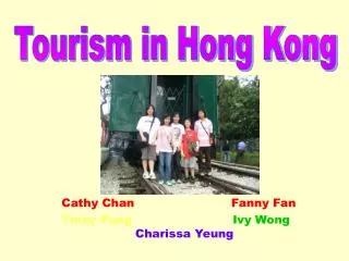Cathy Chan Fanny Fan Tinny Pang Ivy Wong	 Charissa Yeung