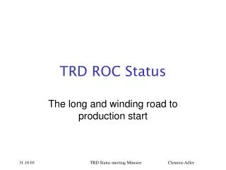 TRD ROC Status
