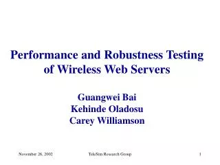 Performance and Robustness Testing of Wireless Web Servers Guangwei Bai Kehinde Oladosu