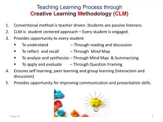 Teaching Learning Process through C reative L earning M ethodology ( CLM )