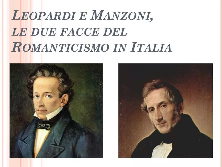 leopardi e manzoni le due facce del romanticismo in italia