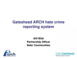 Gateshead ARCH hate crime reporting system