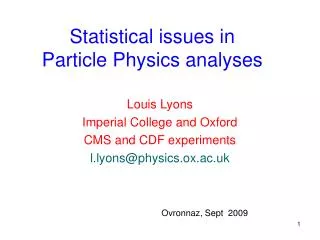 Statistical issues in Particle Physics analyses