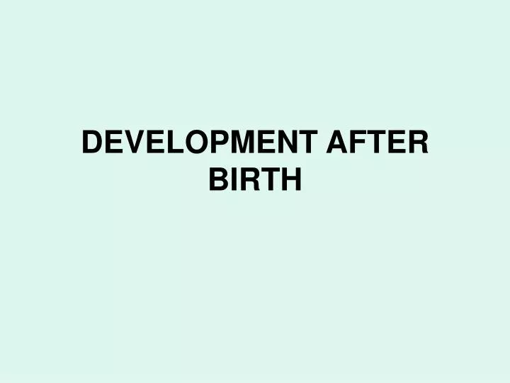development after birth