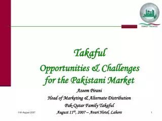 Takaful Opportunities &amp; Challenges for the Pakistani Market Azeem Pirani