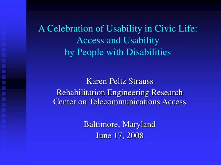 a celebration of usability in civic life access and usability by people with disabilities