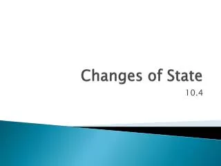 Changes of State