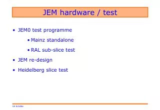 JEM hardware / test