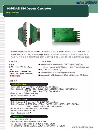 NOC-1000A SDI-Optical Converter ? SMPTE424M(3Gbps), SMPTE 292M(1.485Gbps, 1.485/1.001Gbps) ??