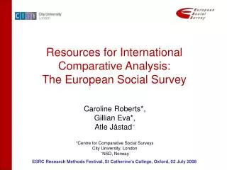Resources for International Comparative Analysis: The European Social Survey