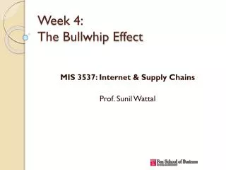 Week 4: The Bullwhip Effect