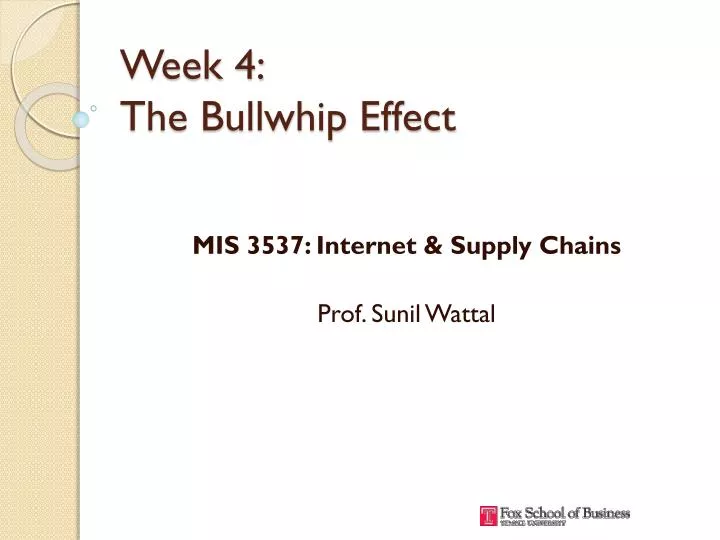 week 4 the bullwhip effect