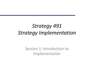 Strategy 491 Strategy Implementation