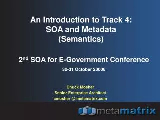 An Introduction to Track 4: SOA and Metadata (Semantics)
