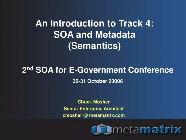 an introduction to track 4 soa and metadata semantics