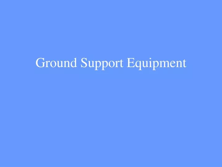 ground support equipment