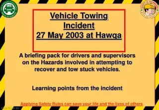 Vehicle Towing Incident 27 May 2003 at Hawqa