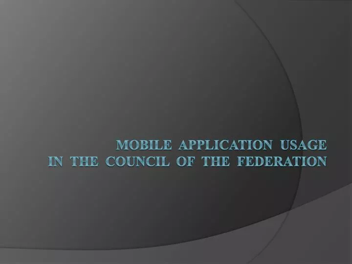 mobile application usage in the council of the federation