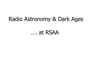 Radio Astronomy &amp; Dark Ages