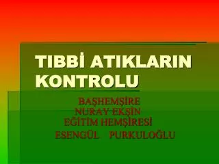tibb atiklarin kontrolu