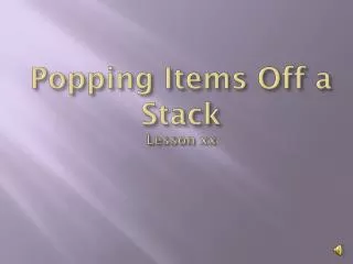 Popping Items Off a Stack Lesson xx