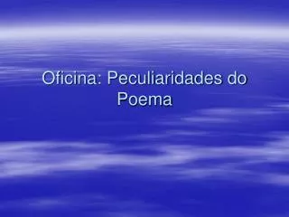 Oficina: Peculiaridades do Poema