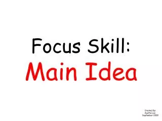 Focus Skill: Main Idea