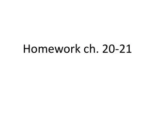 Homework ch. 20-21