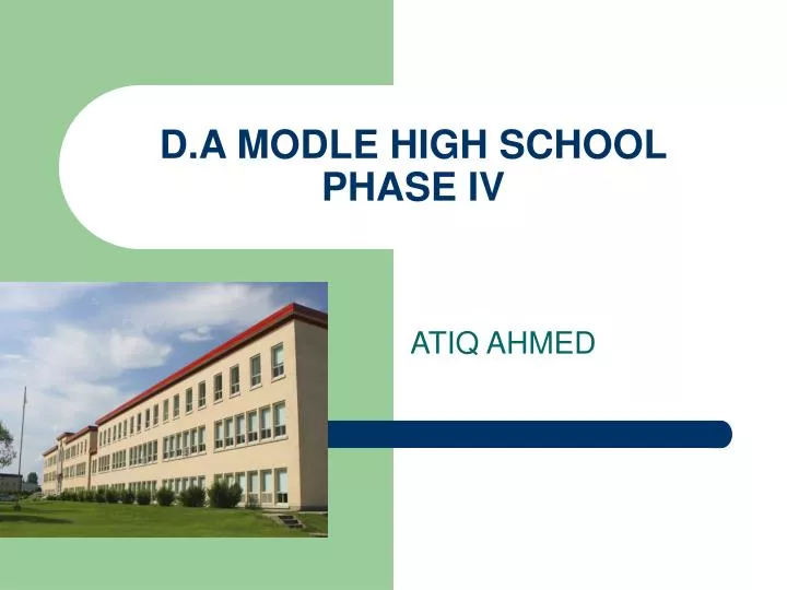 d a modle high school phase iv
