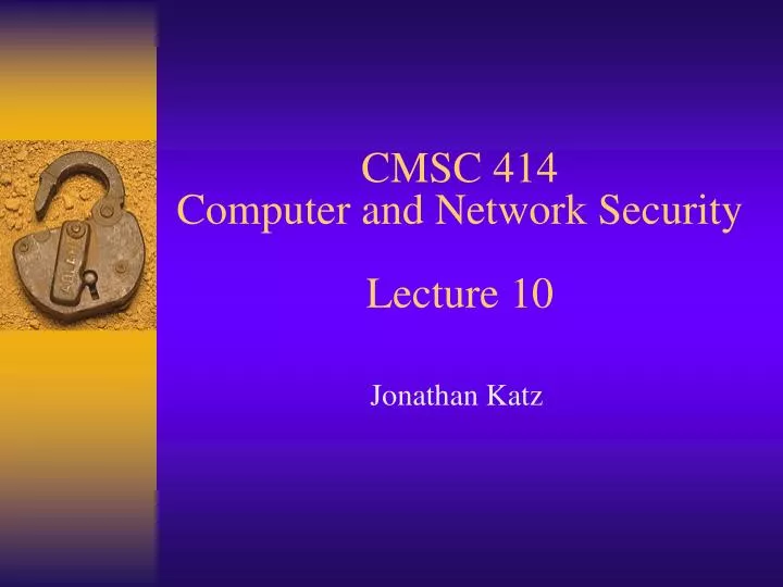 cmsc 414 computer and network security lecture 10