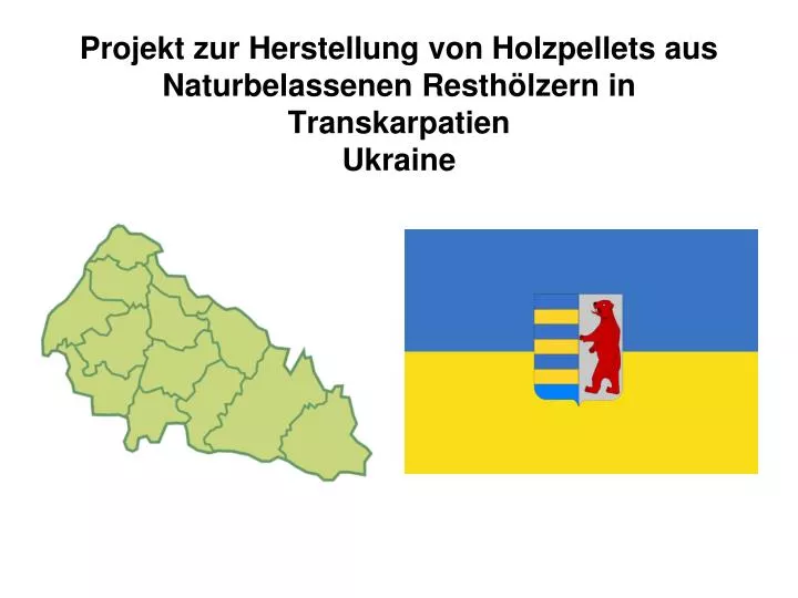 projekt zur herstellung von holzpellets aus naturbelassenen resth lzern in transkarpatien ukraine
