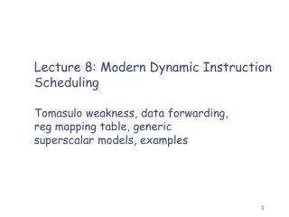Lecture 8: Modern Dynamic Instruction Scheduling