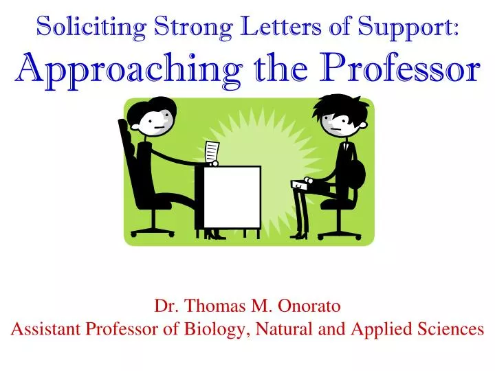 soliciting strong letters of support approaching the professor