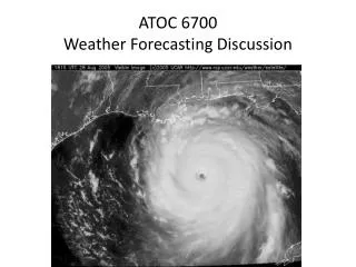 ATOC 6700 Weather Forecasting Discussion