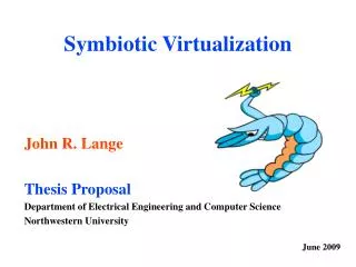 Symbiotic Virtualization